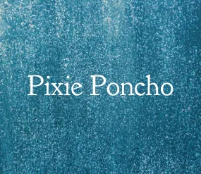 Pixie Poncho